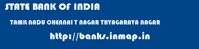 STATE BANK OF INDIA  TAMIL NADU CHENNAI T NAGAR THYAGARAYA NAGAR  banks information 